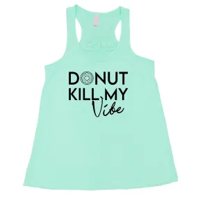 Donut Kill My Vibe Shirt